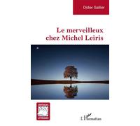 Le merveilleux chez Michel Leiris – L'Harmattan