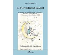 Le Merveilleux et la Mort: Dans Le seigneur des anneaux" de J.R.R. TOLKIEN, "Peter Pan" de J.M. BARRIE "L'Histoire sans fin" de Michael ENDE"