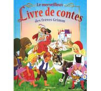 Le merveilleux livre de contes des frères Grimm