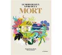 Le merveilleux livre de la mort Soledad Romero Mariño (Auteur), Mariona Cabassa (Illustration), Françoise Major-Cardinal (Traduction)
