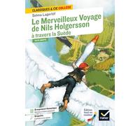 Le Merveilleux Voyage de Nils Holgersson à travers la Suède: suivi d'un groupement thématique : « Héroïnes et héros miniatures »