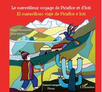 Le merveilleux voyage de Picaflor et d'Inti: El maravilloso viaje de Picaflor e Inti À partir de 7 ans À partir de 7 ans
