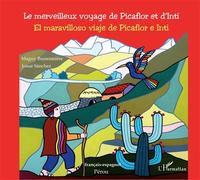 Le merveilleux voyage de Picaflor et d'Inti El maravilloso viaje de Picaflor e Inti À partir de 7 ans - À partir de 7 ans - Maguy Bussonnière - L'harmattan - broché - Contes / Légendes