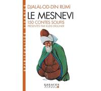 Rûmî, Kudsi Ahmed Erguner & Pierre Maniez – Le Mesnevi : 150 contes soufis – Albin Michel