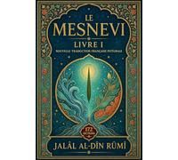 Le Mesnevi: Livre I - Nouvelle traduction française intégrale
