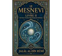 Le Mesnevi: Livre II - Nouvelle traduction française intégrale - 115 sections