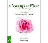 LE MESSAGE DE LA FLEUR - Les sentiers de la métamorphose