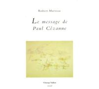 Le message de paul cezanne - Robert Marteau - Champ Vallon - broché - Livre