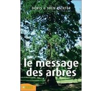 Le Message Des Arbres - Guérison Holistique Grâce Aux Élixirs Des Arbres