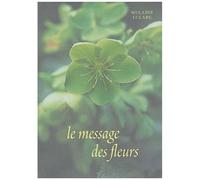 Le Message Des Fleurs - Comment Lire Et Interpréter Les Cartes