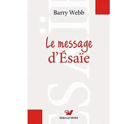 Le message d'Ésaïe. Commentaire biblique