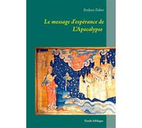 Le message d'espérance de L'Apocalypse Etude biblique - Evelyne Zuber - Books On Demand - broché - Essai