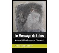 Le Message du Lotus: Nichiren, l'Ultime Espoir pour l'Humanité