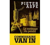 Le Message du pendu Une enquête du commissaire Van In - Pieter Aspe - Albin Michel - broché - Roman
