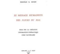 Le Message humaniste des Fleurs du Mal George Henry Freeman (Auteur)
