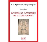 Le message initiatique de Maître Eckhart - Alain Lejeune - La Maison De Vie - broché - Essai