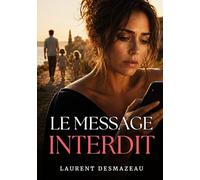 Le Message interdit: Une romance d’été poignante sur la tentation, la fidélité et la lumière qu’une femme retrouve en elle.