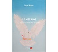 Le Message - La Clef Qui Ouvre Toutes Les Portes