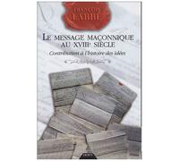 Le Message Maçonnique Au Xviiie Siècle