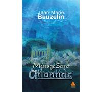 Le message secret de l'Atlantide - Jean-Marie Beuzelin - Anfortas Eds - broché - Essai
