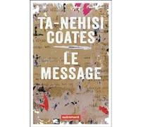 Le Message Ta-Nehisi Coates (Auteur), Karine Lalechère (Traduction)