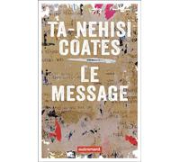 Le Message - Ta-Nehisi Coates - Autrement - broché - Essai