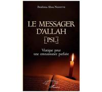 Le Messager D'allah (Psl) - Viatique Pour Une Connaissance Parfaite