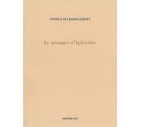 Le Messager d'Aphrodite - Patrick Beurard-Valdoye - Obsidiane - broché - Poésie