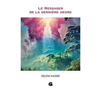 Le Messager de la dernière heure - Selim Nassif - Du Pantheon Eds - broché - Roman