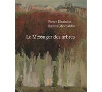 Le Messager des arbres - Pierre Dhainaut - L'herbe Qui Tremble - broché - Poésie