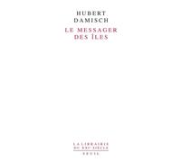 Le Messager des îles - Hubert Damisch - Seuil - broché - Essai