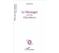 Le messager Suivi de clair-obscur - André Prone - L'harmattan - broché - Poésie