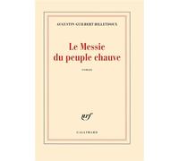 Le Messie du peuple chauve - Augustin Guilbert Billetdoux - Gallimard - broché - Roman