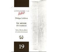 Le Messie en famille: Saül, David, Jésus et leur entourage