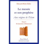 Le messie et son prophète - Aux origines de l'Islam - T1 - Studia Arabica I Tome 1 Aux origines de l'islam - Edouard-Marie Gallez - De Paris - broché - Etude
