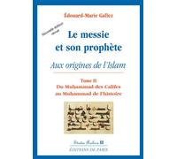 Le messie et son prophète - Aux origines de l'Islam - T2 - Studia Arabica II Tome 2 Aux origines de l'islam - Edouard-Marie Gallez - De Paris - broché - Etude