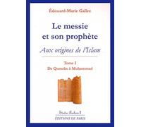 Le messie et son prophète: Aux origines de l'Islam, Tome 1 : De Qumrân à Muhammad
