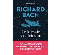 Richard Bach – Le Messie récalcitrant – Nouvelle édition augmentée – Flammarion