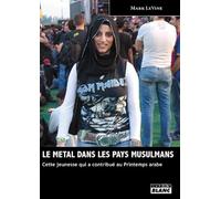 LE METAL DANS LES PAYS MUSULMANS Cette jeunesse qui a contribué au Printemps arabe