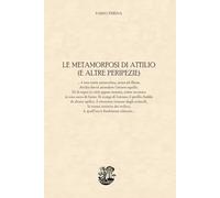 Le metamorfosi di Attilio (e altre peripezie)
