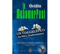 Le METAMORFOSI di Ovidio: Un Viaggio Epico tra Miti e Trasformazioni