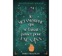 Le métamorphe qui se faisait passer pour une nana: (cozy fantasy)