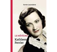 Le météore Kathleen Ferrier