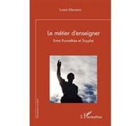 Le métier d’enseigner – Entre Prométhée et Sisyphe – L'Harmattan