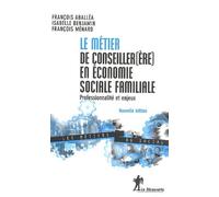 Le Metier De Conseiller(Ere) En Economie Sociale Familiale. Professionnalite Et Enjeux, 2eme Edition