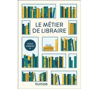 Le métier de libraire - L'École de la Librairie - Dunod - broché - Essai