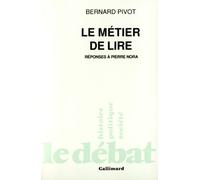 Le métier de lire: Réponses à Pierre Nora