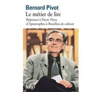 Le métier de lire Réponses à Pierre Nora d'Apostrophes à Bouillon de culture - Bernard Pivot - Gallimard - Poche - Essai