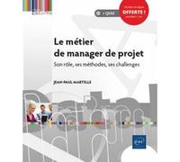 Le métier de manager de projet Jean-Paul Martelle (Auteur)