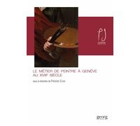 Le métier de peintre à Genève au XVIIIème siècle - Frédéric Elsig - Georg - broché - Monographie